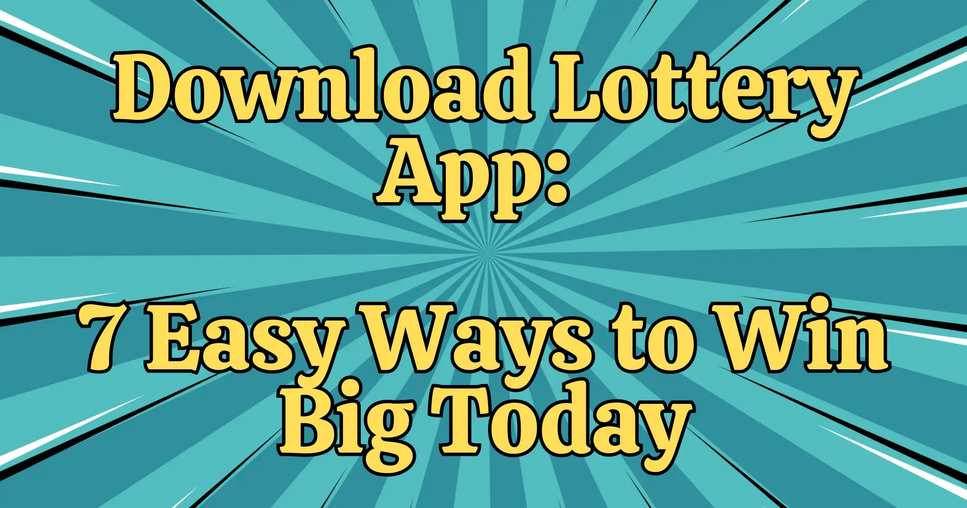 Download Lottery App 7 Easy Ways to Win Big Today